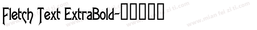 Fletch Text ExtraBold字体转换